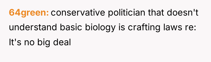 64green conservative politician that doesn't understand basic biology is crafting...