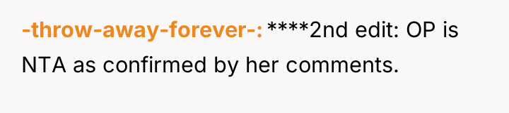 -throw-away-forever- ****2nd edit: OP is NTA as confirmed by her...