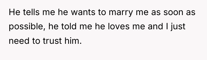 He tells me he wants to marry me as soon...