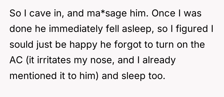 So I cave in, and ma*sage him. Once I was...