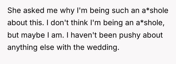 She asked me why I'm being such an a*shole about...