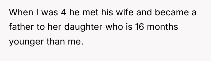 When I was 4 he met his wife and became...