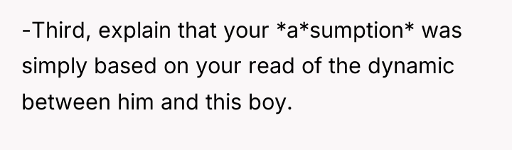 -Third, explain that your *a*sumption* was simply based on your...