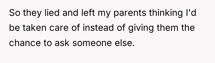 So they lied and left my parents thinking I'd be...