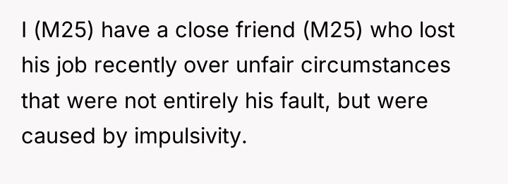 I (M25) have a close friend (M25) who lost his...