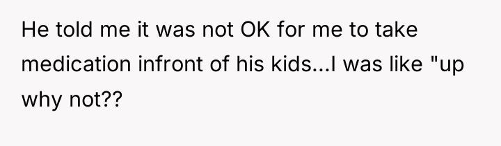 He told me it was not OK for me to...