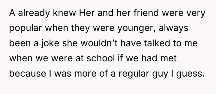 A already knew Her and her friend were very popular...