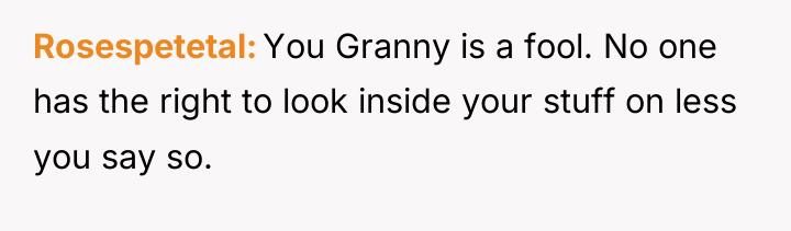 Rosespetetal You Granny is a fool. No one has the...