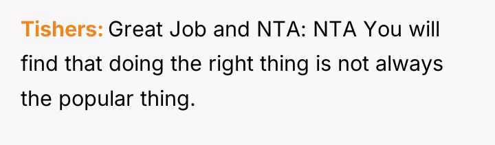 Tishers Great Job and NTA: NTA You will find that...