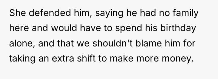 She defended him, saying he had no family here and...