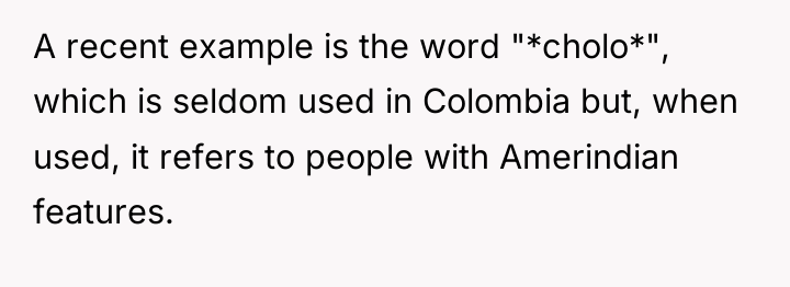 A recent example is the word "*cholo*", which is seldom...