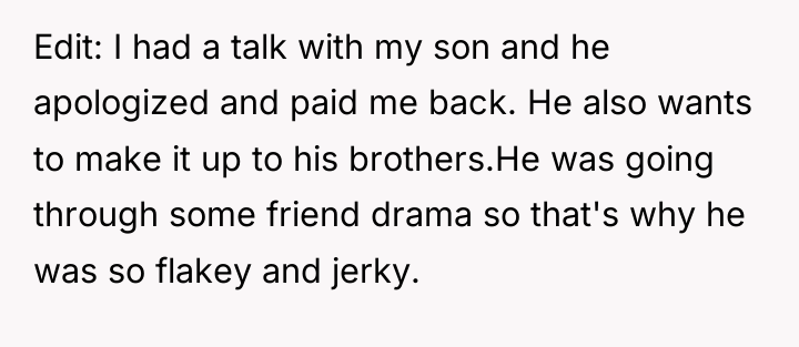 Edit: I had a talk with my son and he...