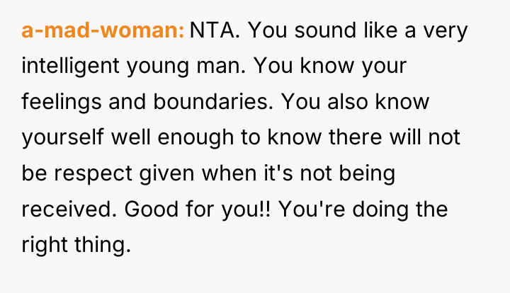 a-mad-woman NTA. You sound like a very intelligent young man....