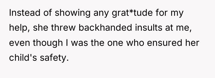 Instead of showing any grat*tude for my help, she threw...