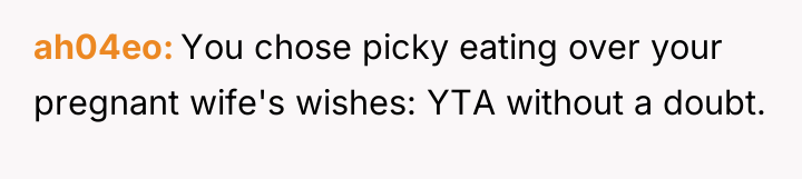 ah04eo You chose picky eating over your pregnant wife's wishes:...