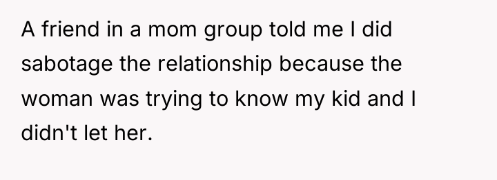 A friend in a mom group told me I did...