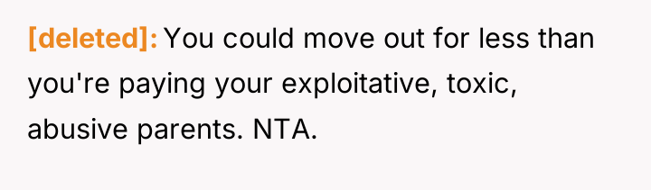 [deleted] You could move out for less than you're paying...