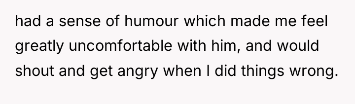 had a sense of humour which made me feel greatly...