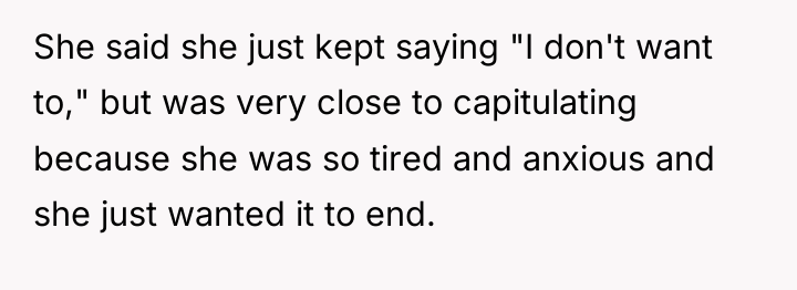 She said she just kept saying "I don't want to,"...