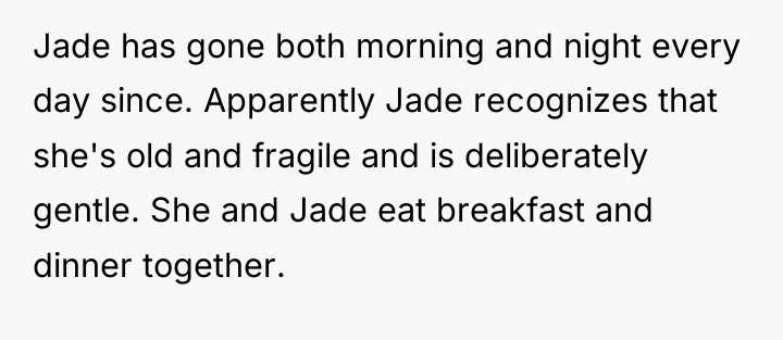 Jade has gone both morning and night every day since....