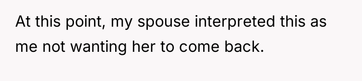 At this point, my spouse interpreted this as me not...
