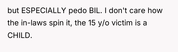 but ESPECIALLY pedo BIL. I don't care how the in-laws...