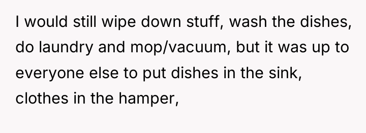 I would still wipe down stuff, wash the dishes, do...