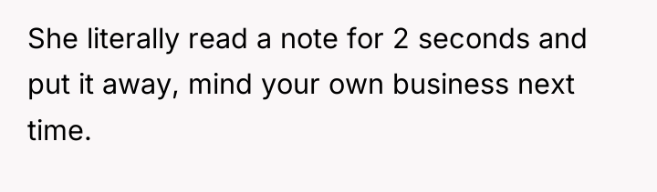 She literally read a note for 2 seconds and put...