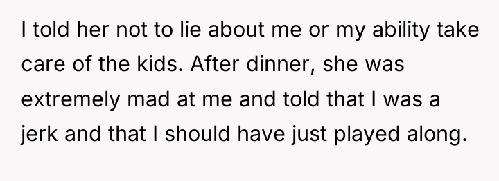 I told her not to lie about me or my...