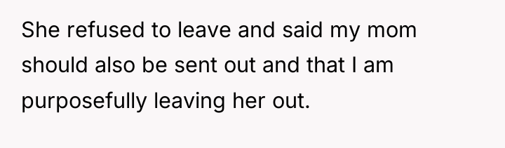 She refused to leave and said my mom should also...