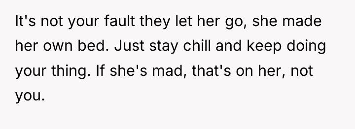 It's not your fault they let her go, she made...