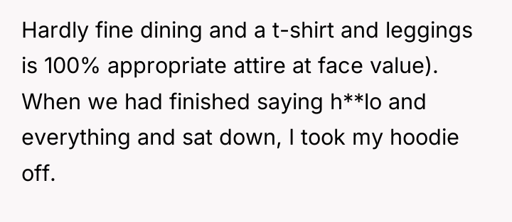 Hardly fine dining and a t-shirt and leggings is 100%...
