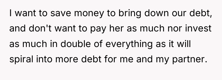 I want to save money to bring down our debt,...