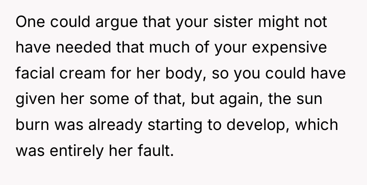 One could argue that your sister might not have needed...