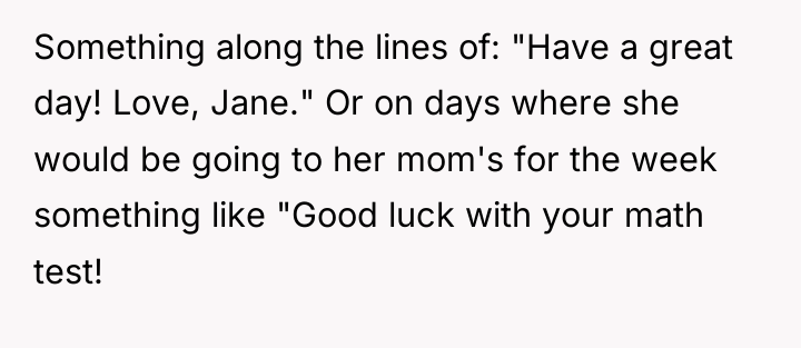 Something along the lines of: "Have a great day! Love,...