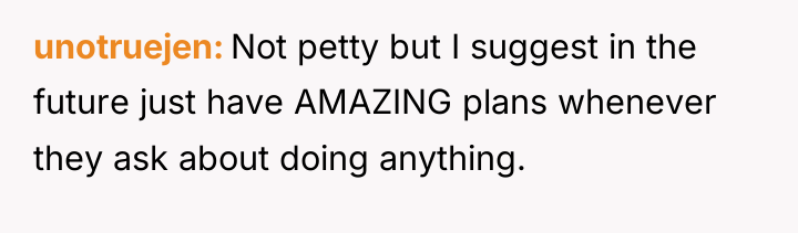 unotruejen Not petty but I suggest in the future just...