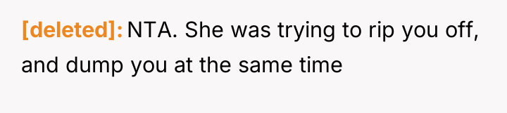 [deleted] NTA. She was trying to rip you off, and...