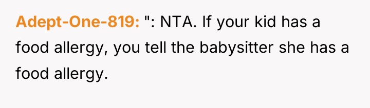 Adept-One-819 ": NTA. If your kid has a food allergy,...
