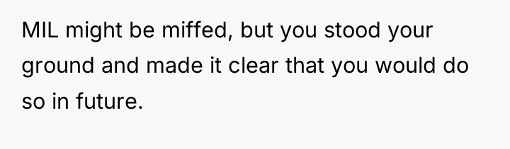 MIL might be miffed, but you stood your ground and...