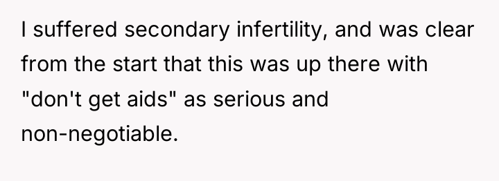 I suffered secondary infertility, and was clear from the start...
