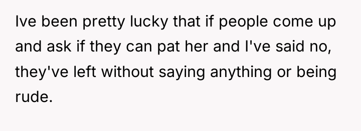 Ive been pretty lucky that if people come up and...