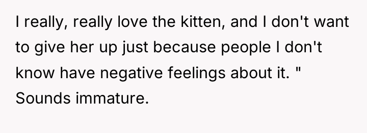 I really, really love the kitten, and I don't want...