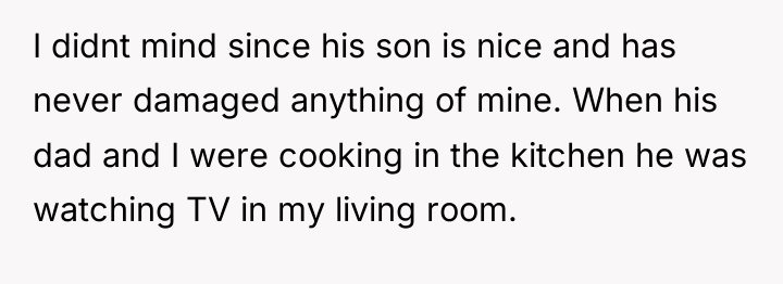I didnt mind since his son is nice and has...