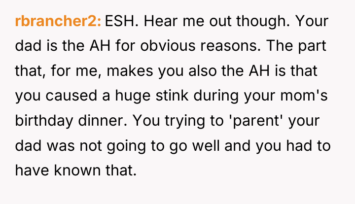 rbrancher2 ESH. Hear me out though. Your dad is the...