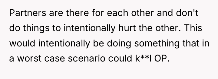 Partners are there for each other and don't do things...