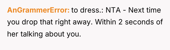 AnGrammerError to dress.: NTA - Next time you drop that...
