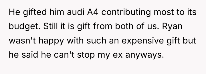 He gifted him audi A4 contributing most to its budget....