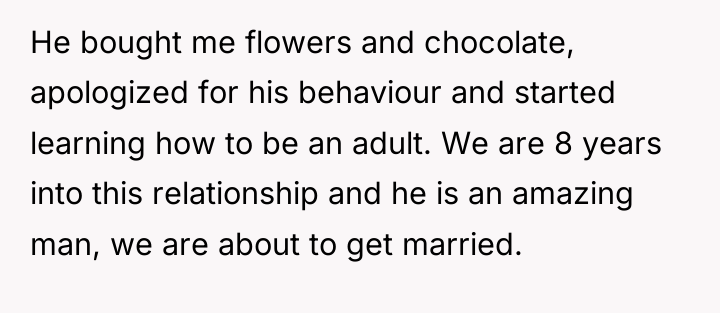 He bought me flowers and chocolate, apologized for his behaviour...