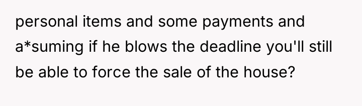 personal items and some payments and a*suming if he blows...