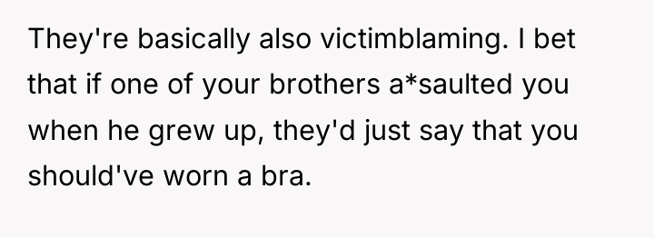 They're basically also victimblaming. I bet that if one of...